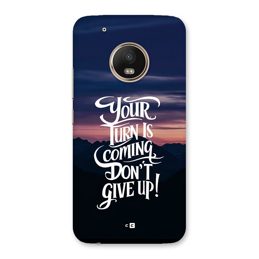 Your Turn Back Case for Moto G5 Plus