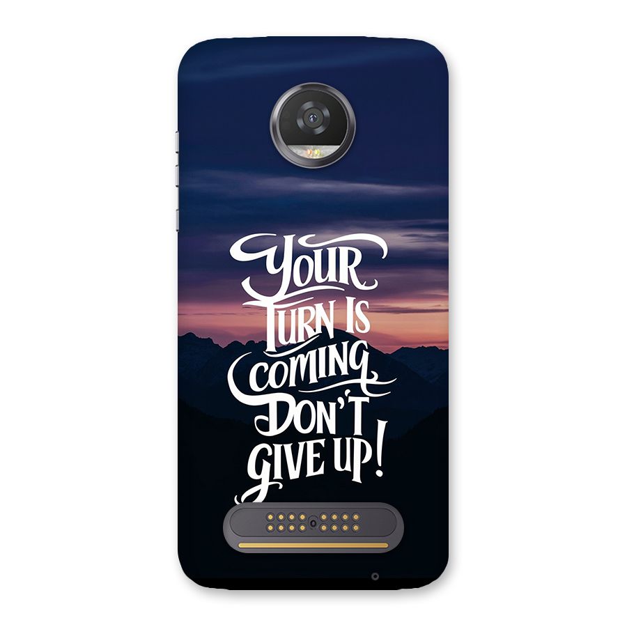 Your Turn Back Case for Moto Z2 Play