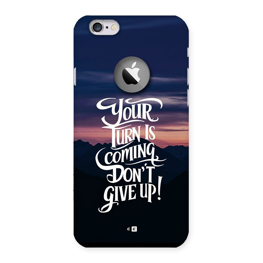 Your Turn Back Case for iPhone 6 Logo Cut