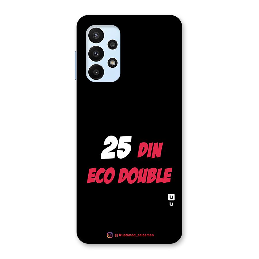 25 Din Eco Double Black Back Case for Galaxy A23