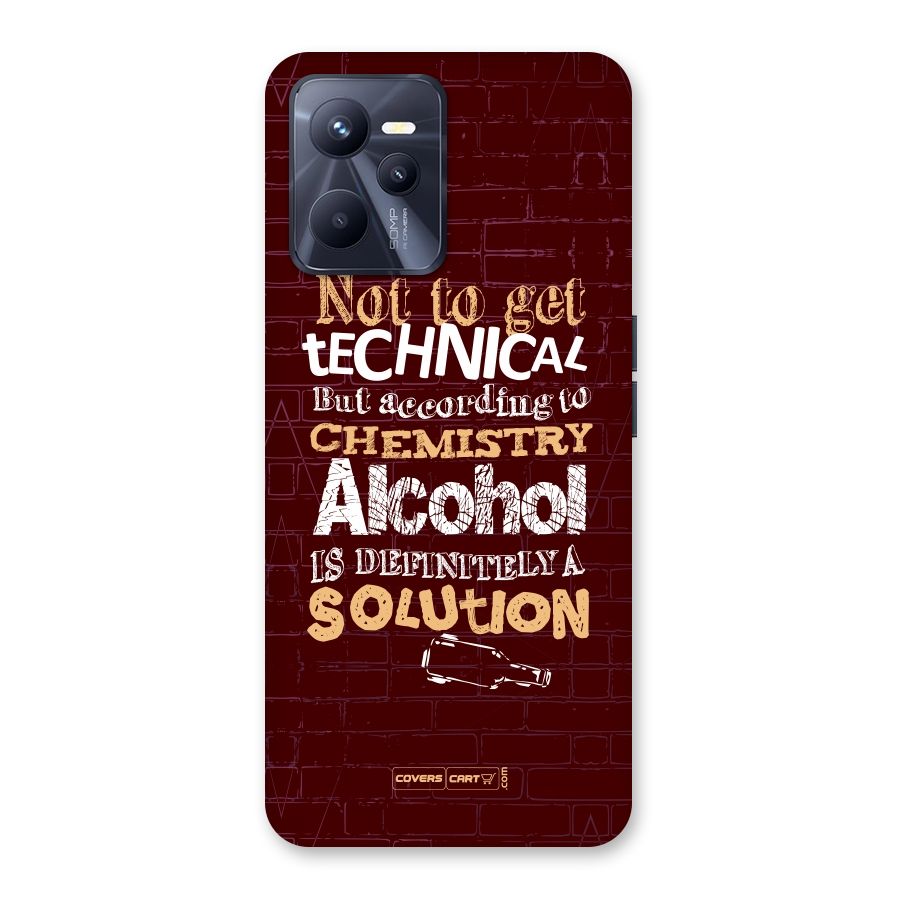 Alcohol is Definitely a Solution Back Case for Realme C35