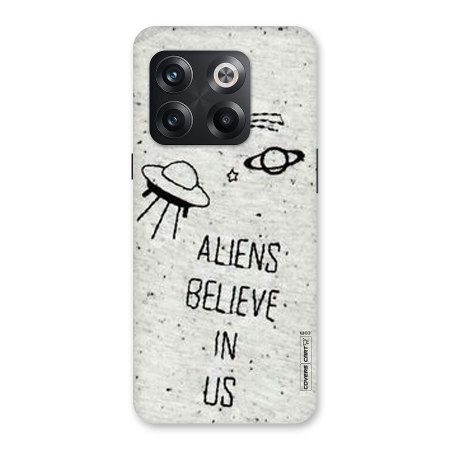 Aliens Believe In Us Back Case for OnePlus 10T