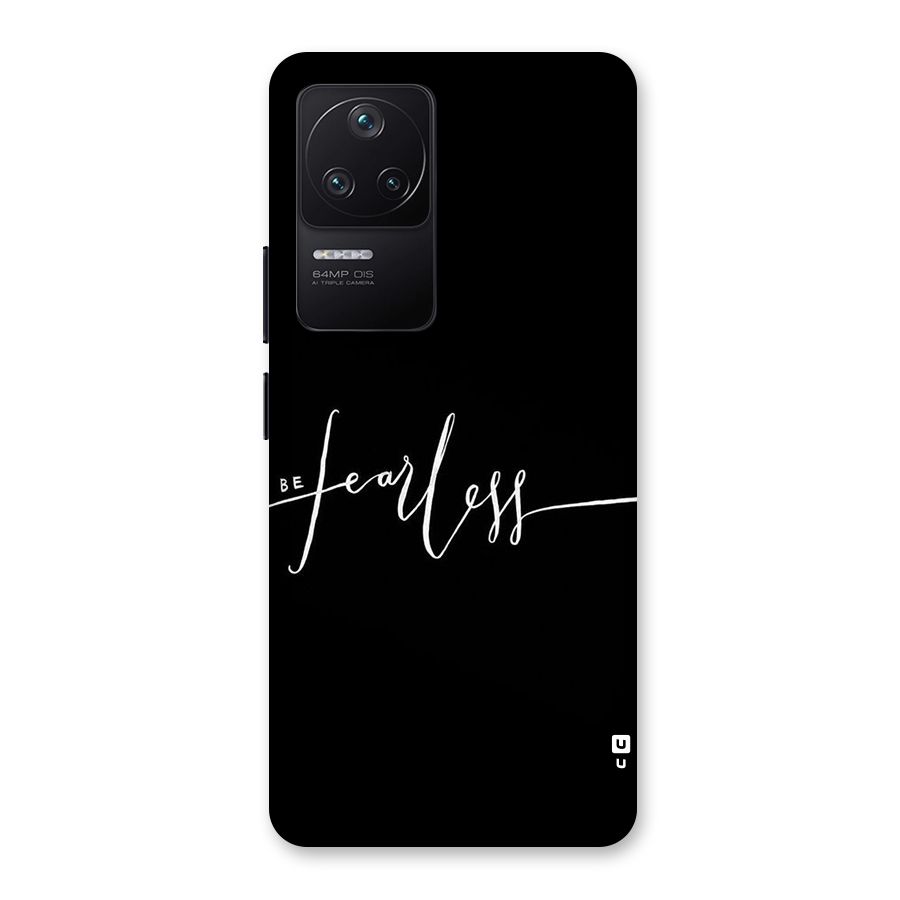 Always Be Fearless Back Case for Poco F4 5G