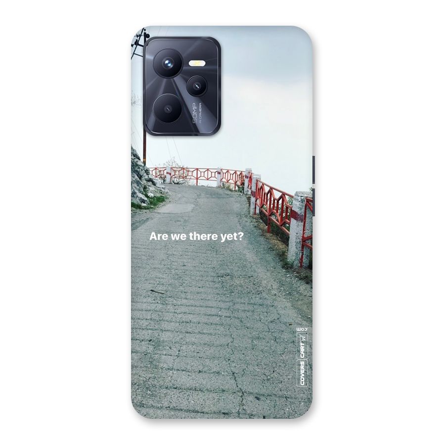 Are We There Yet Back Case for Realme C35