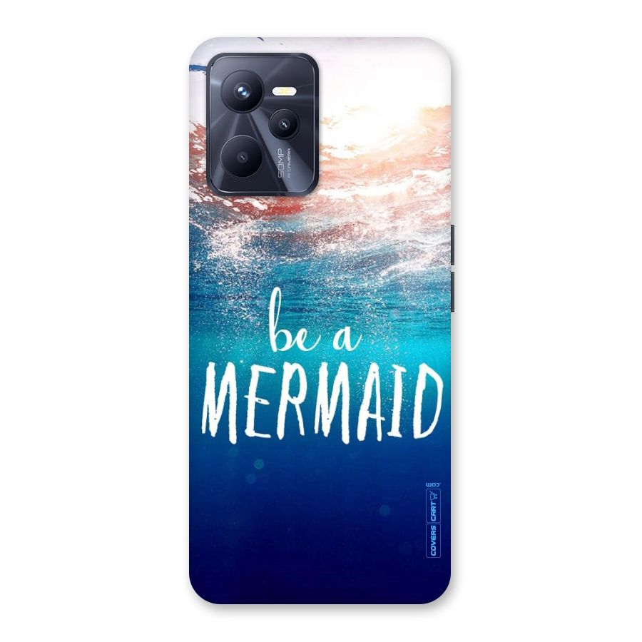 Be A Mermaid Back Case for Realme C35