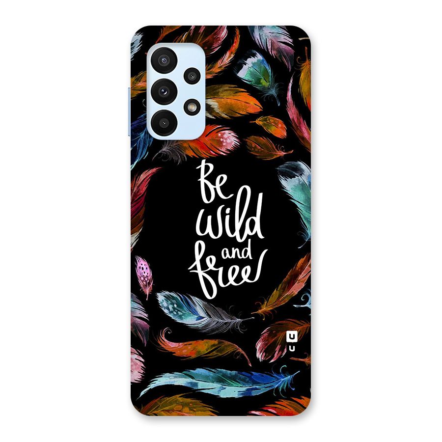 Be Wild and Free Back Case for Galaxy A23