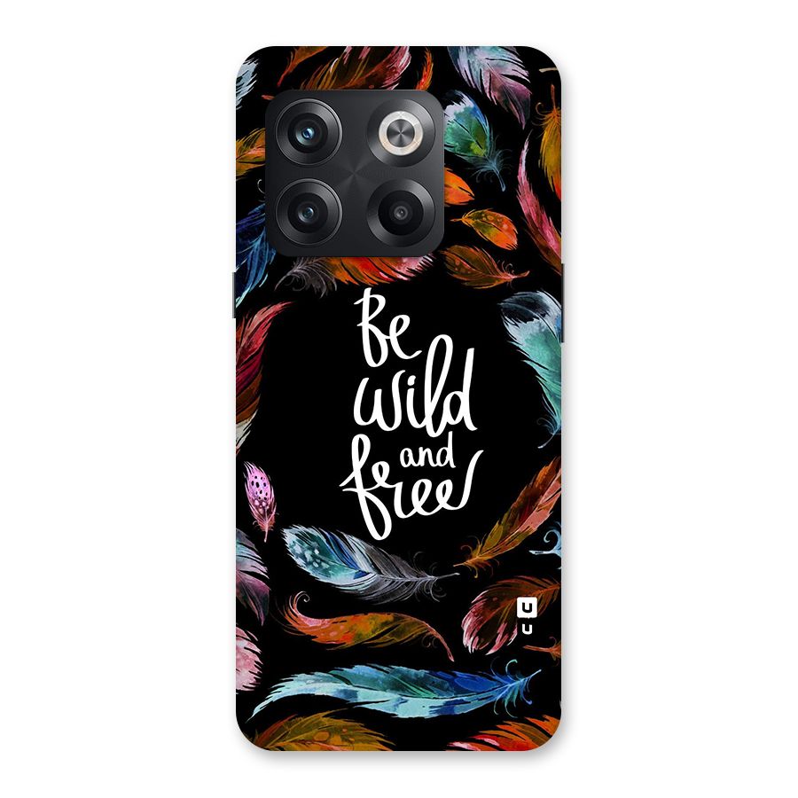 Be Wild and Free Back Case for OnePlus 10T