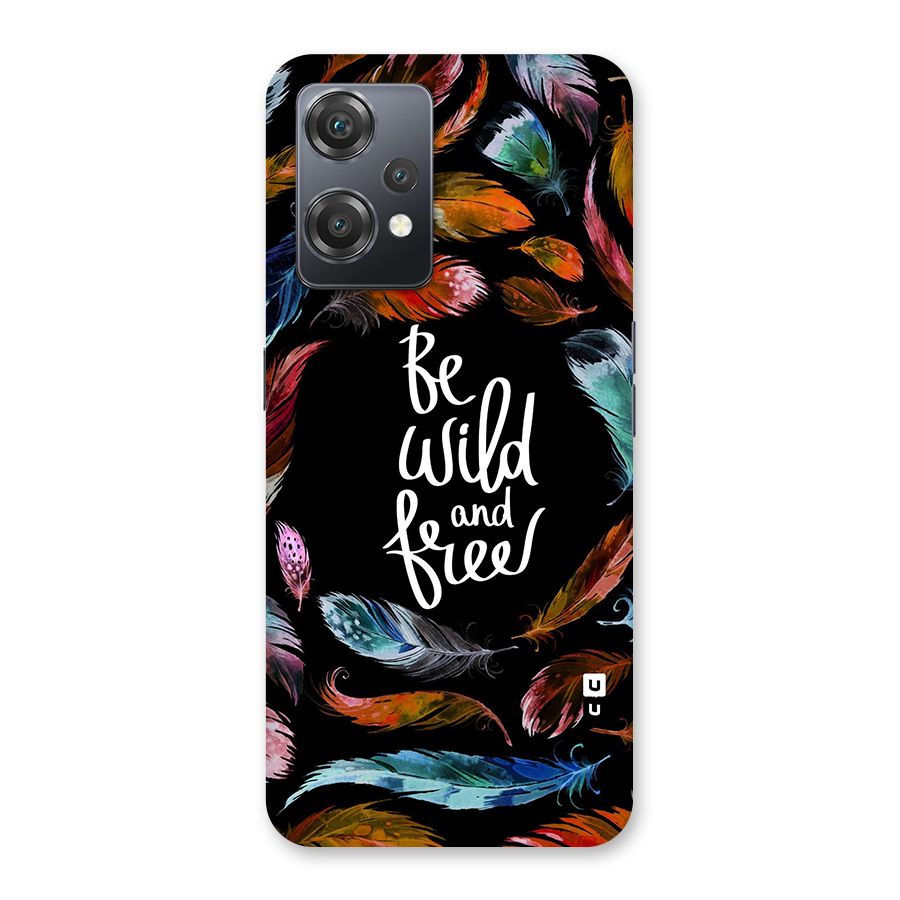 Be Wild and Free Back Case for OnePlus Nord CE 2 Lite 5G
