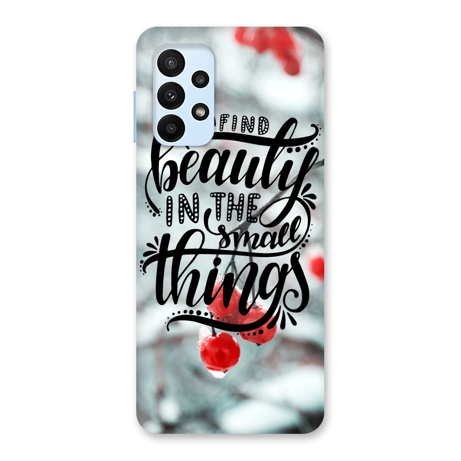 Beauty in Small Things Back Case for Galaxy A23