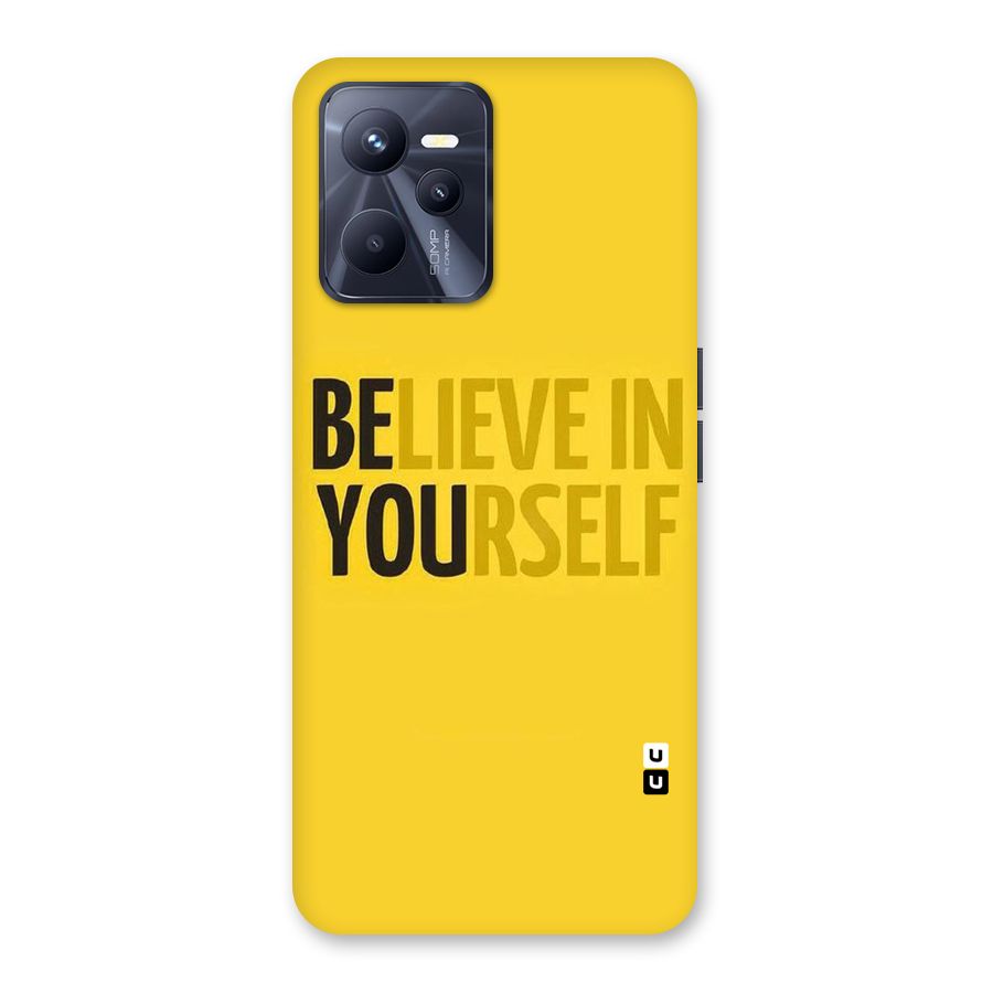 Believe Yourself Yellow Back Case for Realme C35