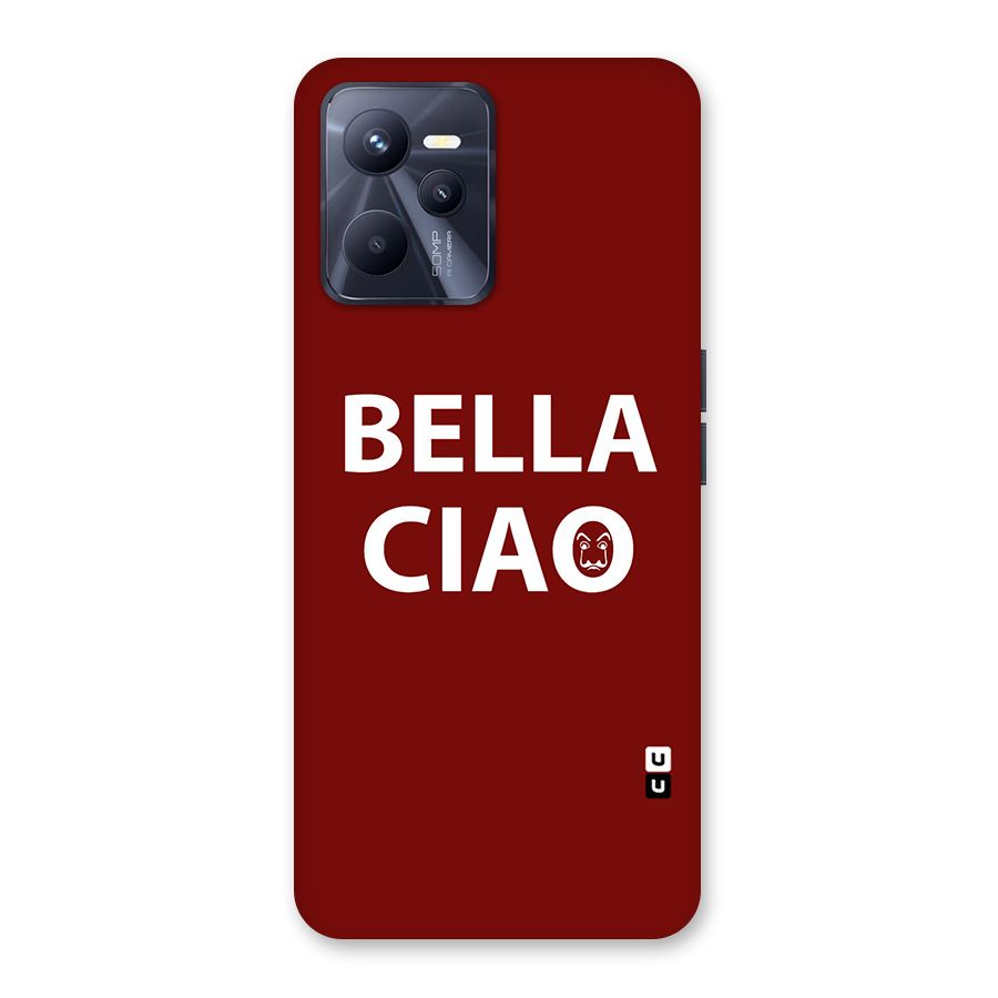 Bella Ciao Typography Art Back Case for Realme C35