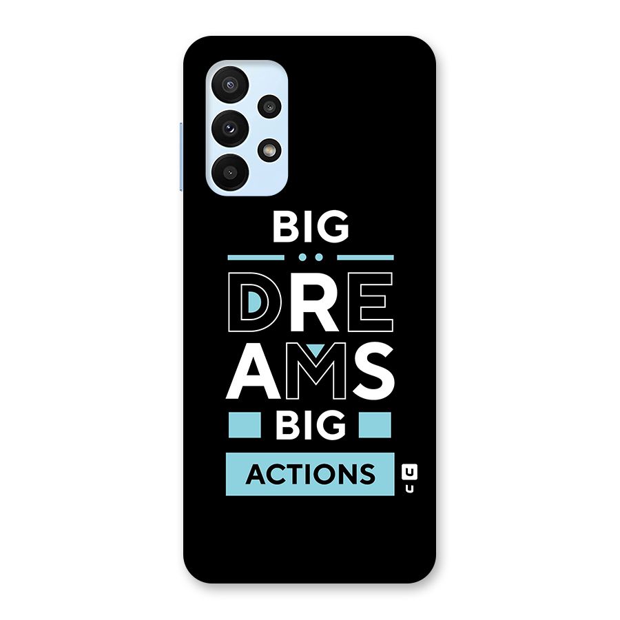 Big Dreams Big Actions Back Case for Galaxy A23