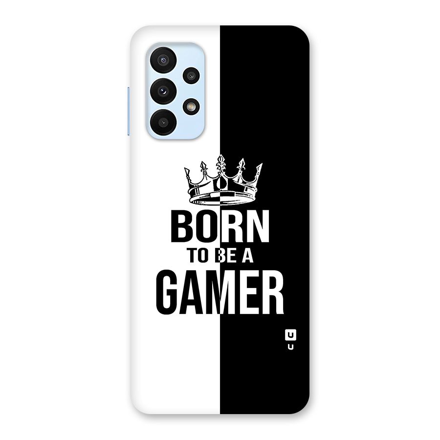 Born To Be Gamer Back Case for Galaxy A23