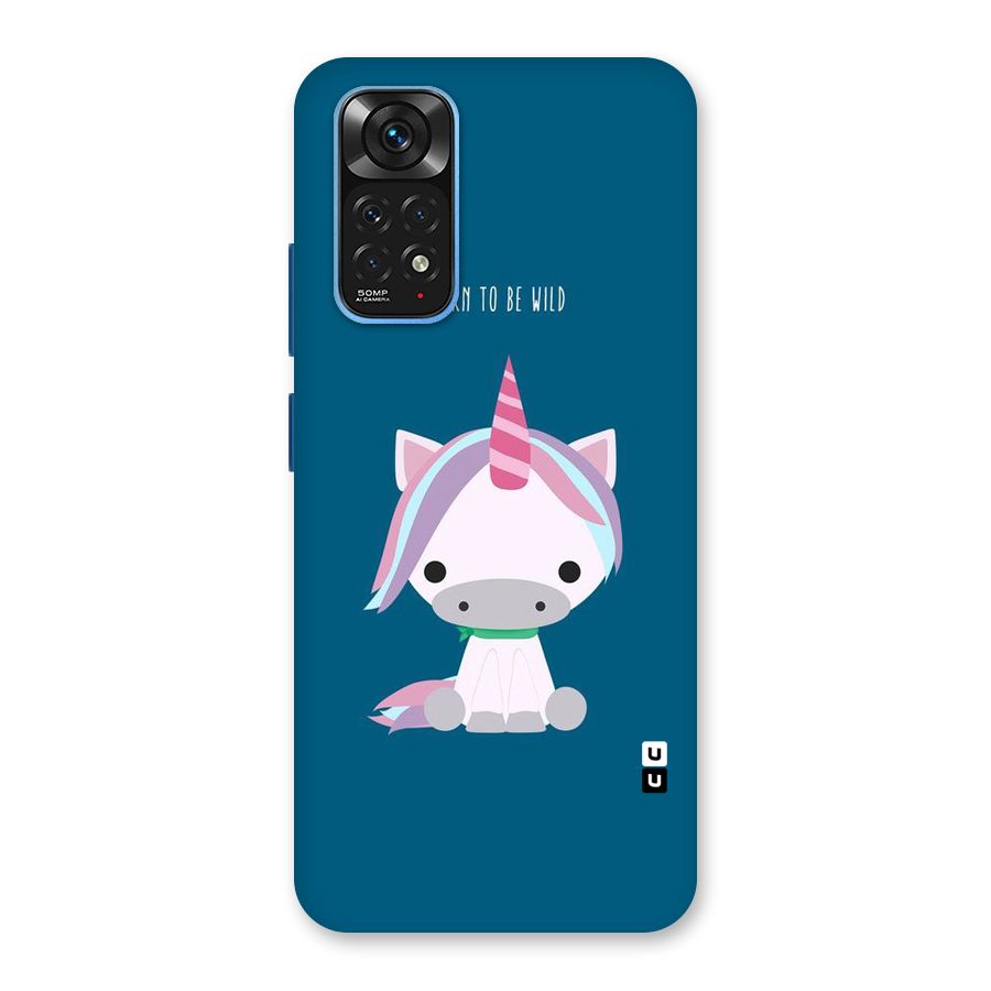 Born Wild Unicorn Back Case for Redmi Note 11S
