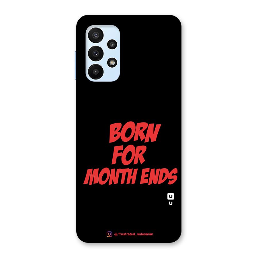 Born for Month Ends Black Back Case for Galaxy A23