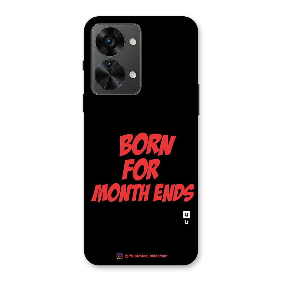 Born for Month Ends Black Back Case for OnePlus Nord 2T