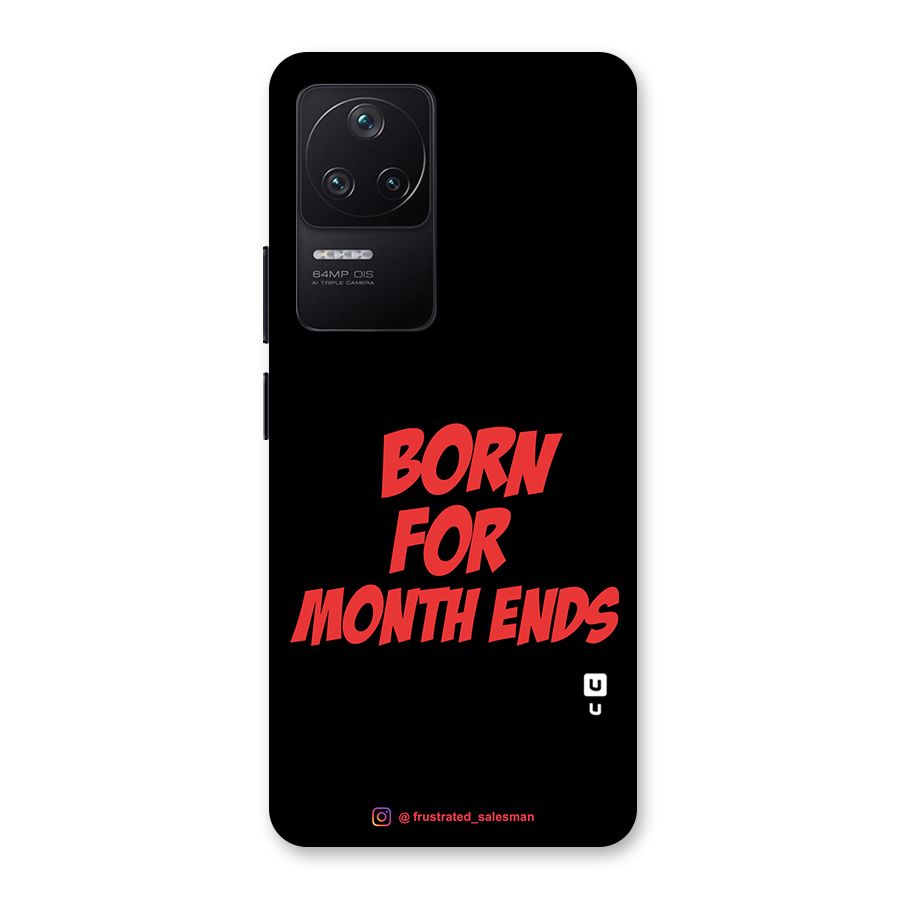 Born for Month Ends Black Back Case for Poco F4 5G