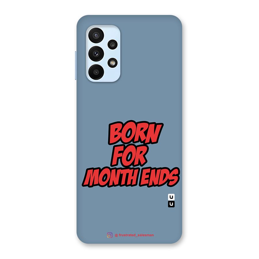 Born for Month Ends SteelBlue Back Case for Galaxy A23