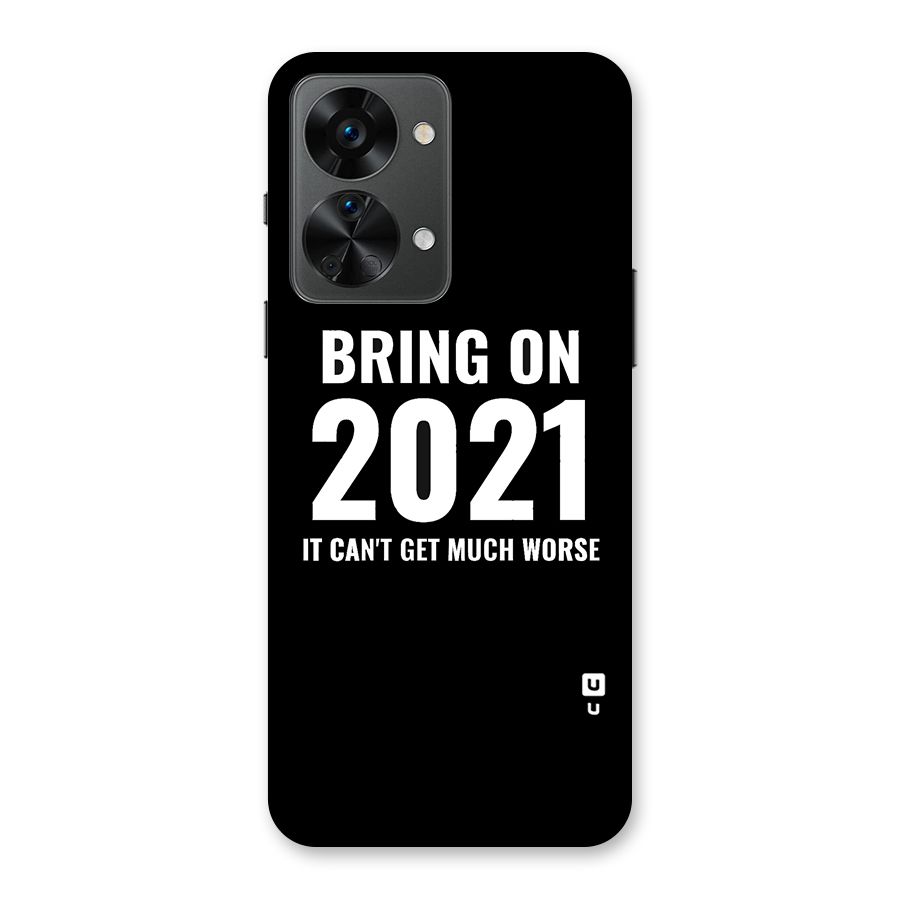 Bring On 2021 Back Case for OnePlus Nord 2T