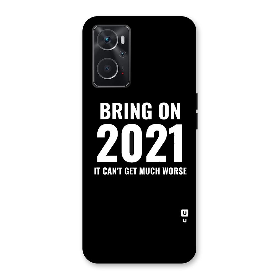 Bring On 2021 Back Case for Oppo K10 4G