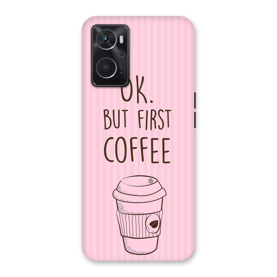 But First Coffee (Pink) Back Case for Oppo K10 4G