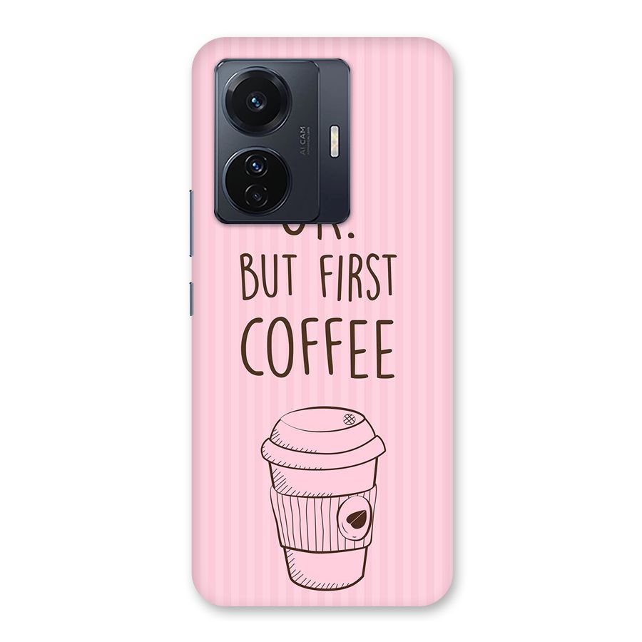 But First Coffee (Pink) Back Case for Vivo T1 Pro