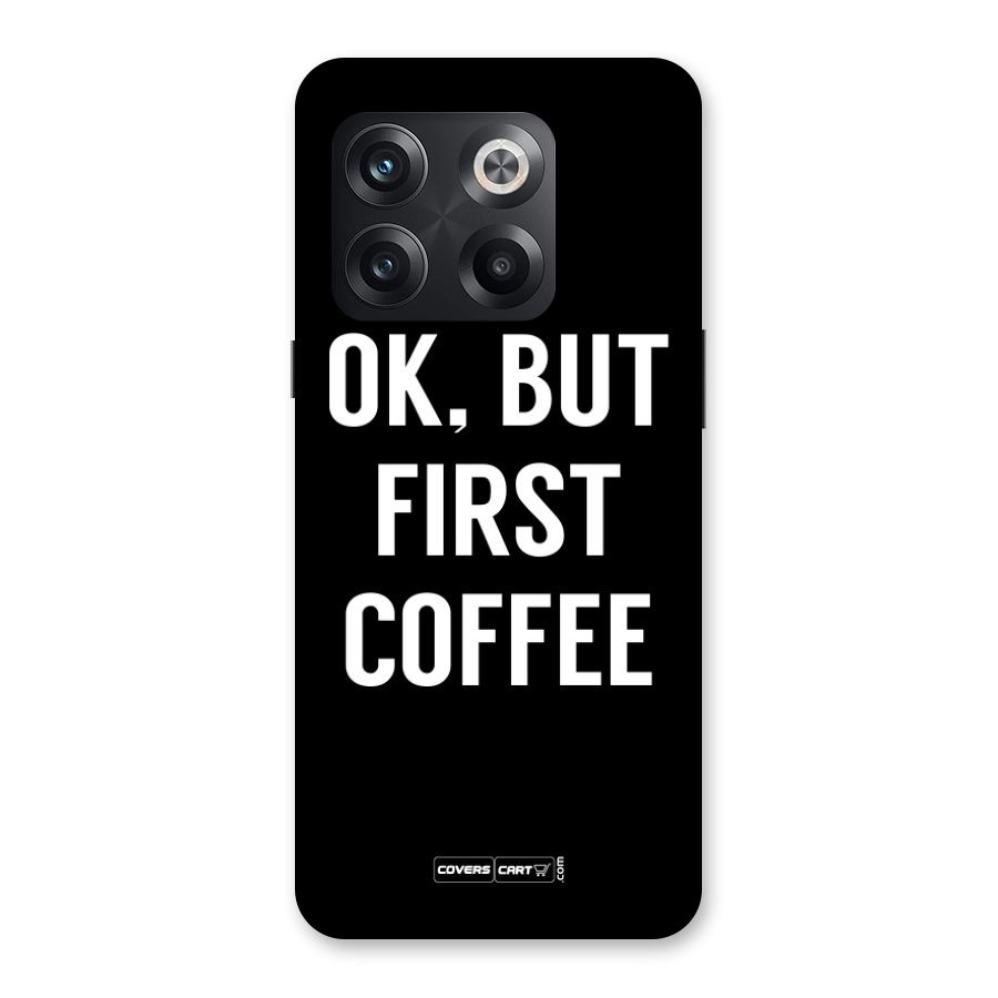 But First Coffee Back Case for OnePlus 10T