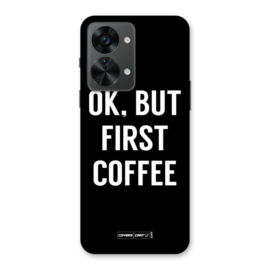 But First Coffee Back Case for OnePlus Nord 2T