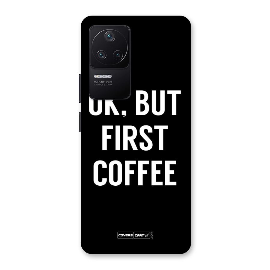 But First Coffee Back Case for Poco F4 5G