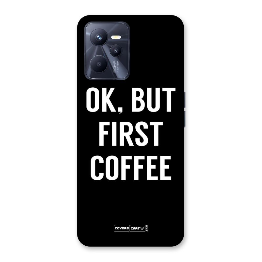 But First Coffee Back Case for Realme C35