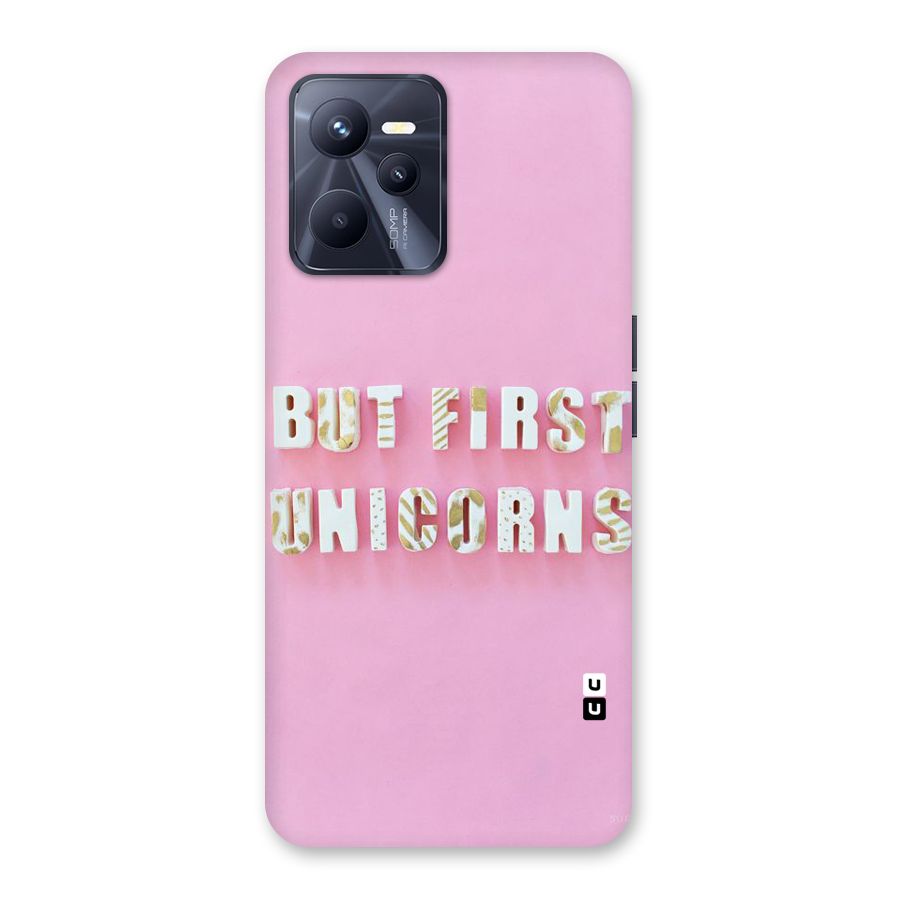 But First Unicorns Back Case for Realme C35