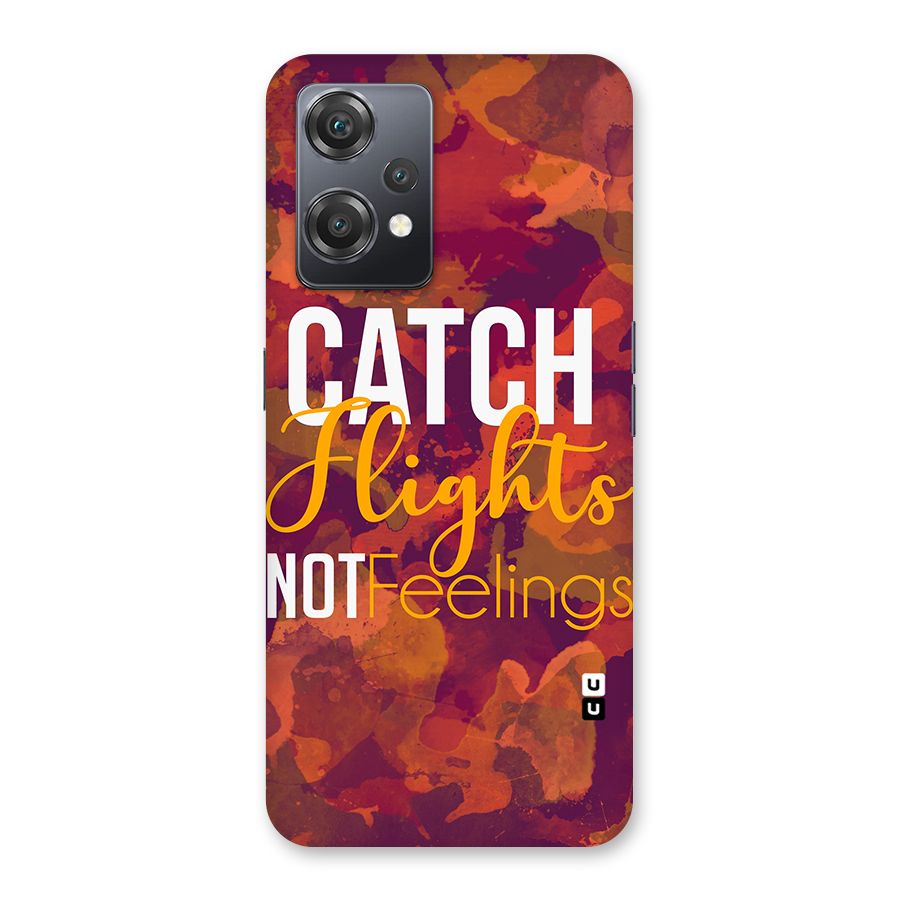 Catch Flights Not Feelings Back Case for OnePlus Nord CE 2 Lite 5G