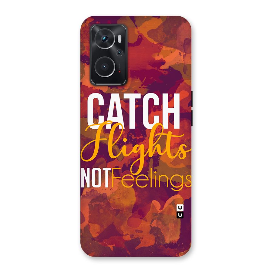 Catch Flights Not Feelings Back Case for Oppo K10 4G