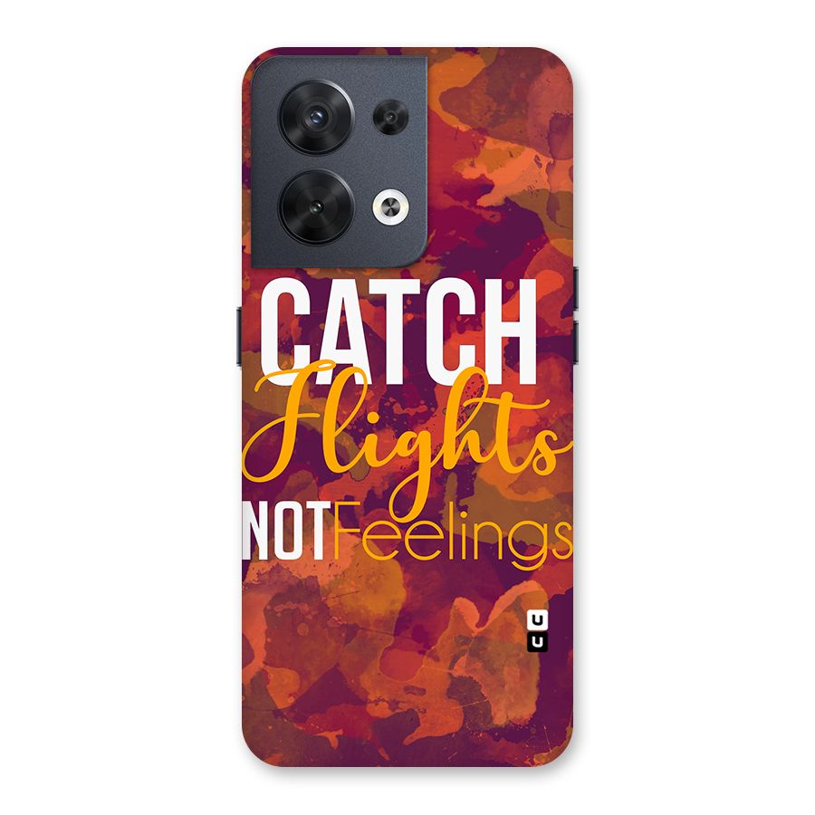 Catch Flights Not Feelings Back Case for Oppo Reno8 5G