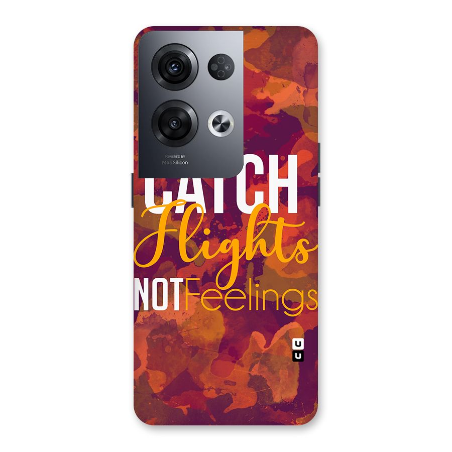 Catch Flights Not Feelings Back Case for Oppo Reno8 Pro 5G