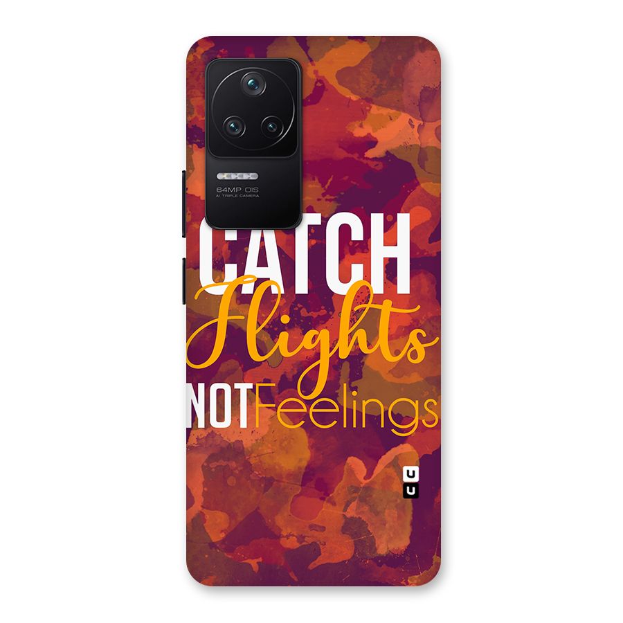 Catch Flights Not Feelings Back Case for Poco F4 5G