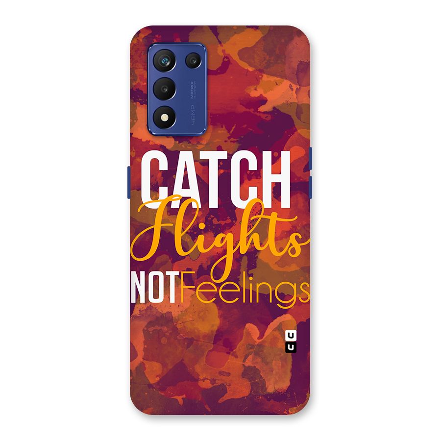 Catch Flights Not Feelings Back Case for Realme 9 5G Speed