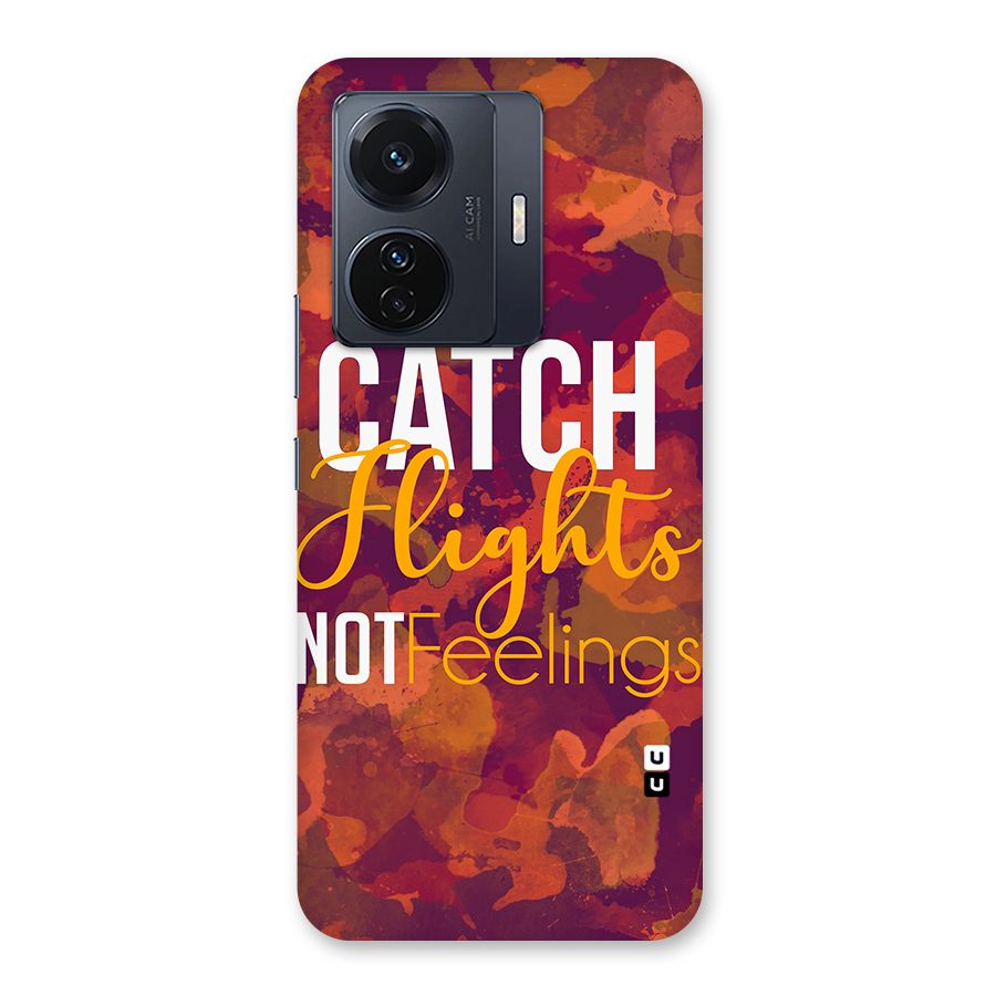 Catch Flights Not Feelings Back Case for Vivo T1 Pro