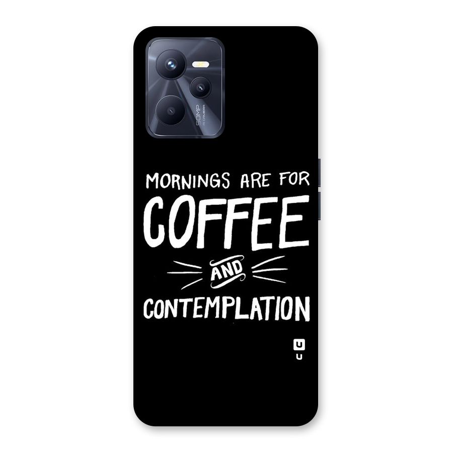 Coffee And Contemplation Back Case for Realme C35
