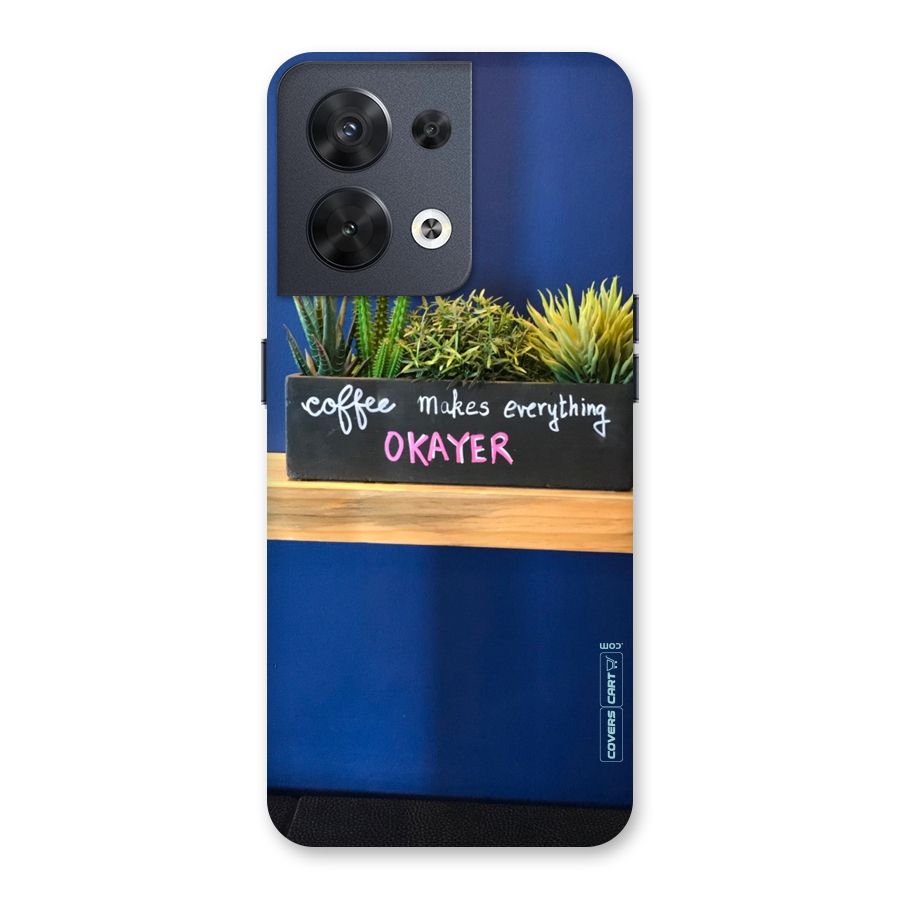 Coffee Makes Everything Okayer Back Case for Oppo Reno8 5G