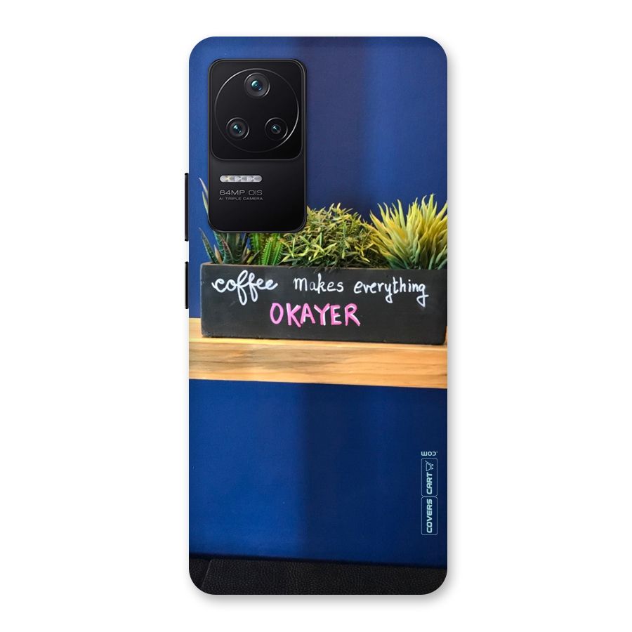 Coffee Makes Everything Okayer Back Case for Poco F4 5G