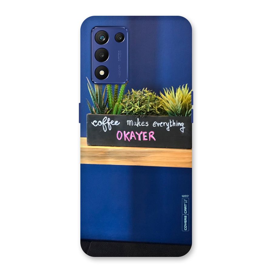 Coffee Makes Everything Okayer Back Case for Realme 9 5G Speed