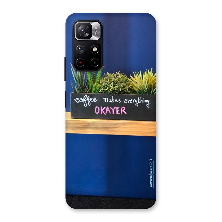 Coffee Makes Everything Okayer Back Case for Redmi Note 11T 5G