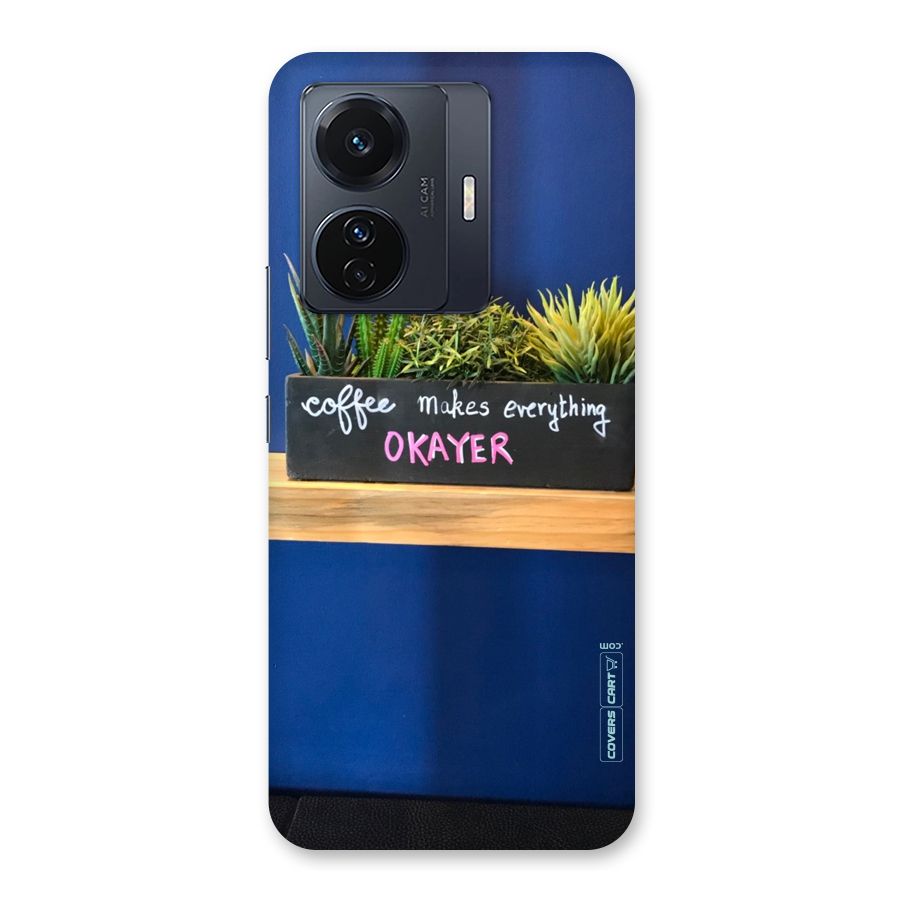 Coffee Makes Everything Okayer Back Case for Vivo T1 Pro