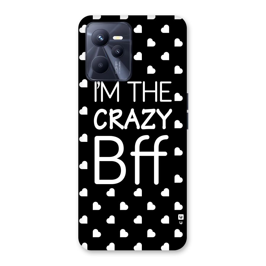 Crazy Bff Back Case for Realme C35