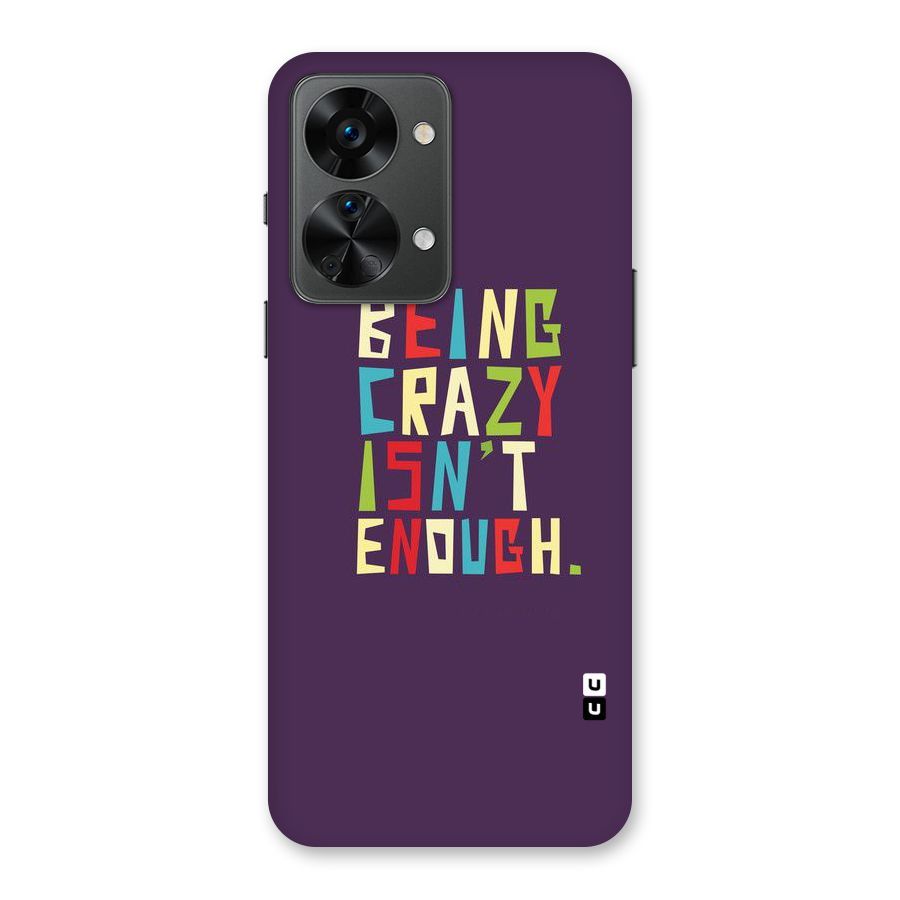 Crazy Isnt Enough Back Case for OnePlus Nord 2T