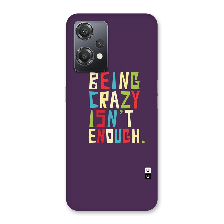 Crazy Isnt Enough Back Case for OnePlus Nord CE 2 Lite 5G