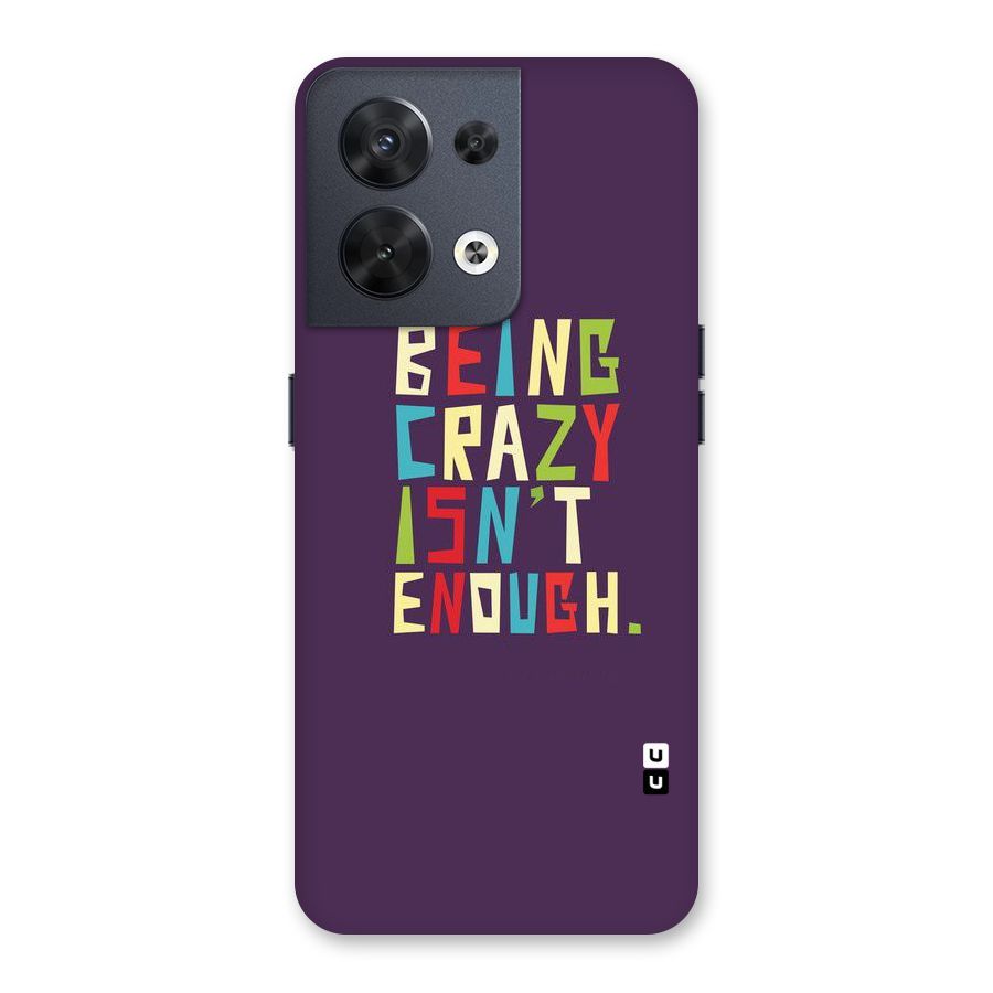Crazy Isnt Enough Back Case for Oppo Reno8 5G