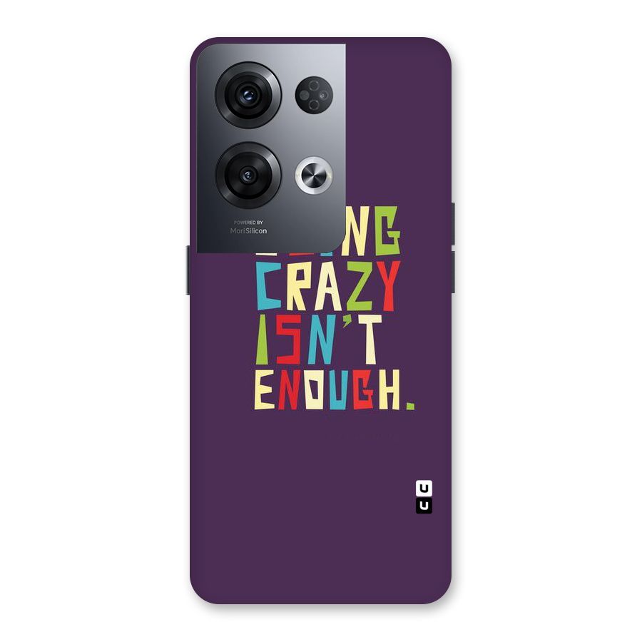 Crazy Isnt Enough Back Case for Oppo Reno8 Pro 5G