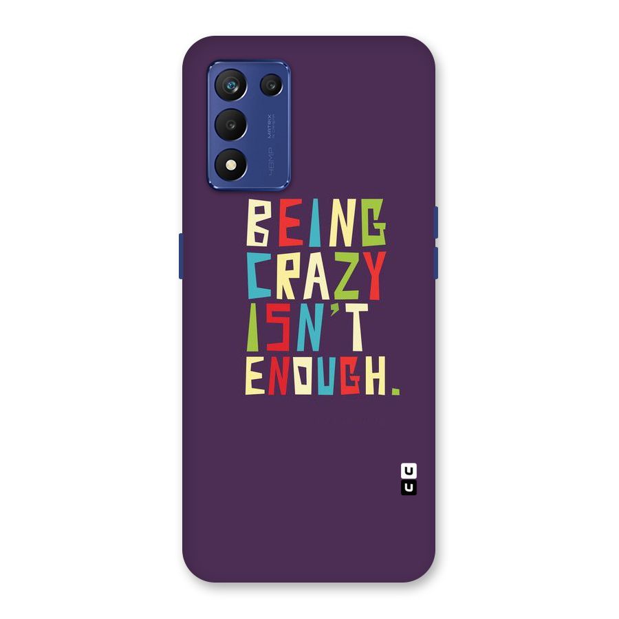Crazy Isnt Enough Back Case for Realme 9 5G Speed